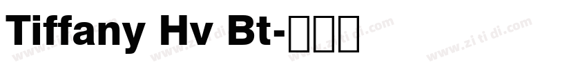 Tiffany Hv Bt字体转换